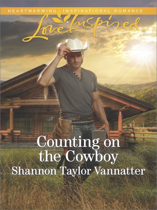 Title details for Counting on the Cowboy by Shannon Taylor Vannatter - Available